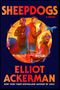 Elliot Ackerman: Sheepdogs, Buch