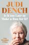 Text: "JUDI DENCH Is it too Late to Make a Run for it? With Brendan O'Hea." Ein Porträt einer älteren Frau mit hellem Haar., Buch