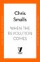 Chris Smalls: When the Revolution Comes, Buch