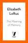 Elizabeth Loftus: The Meaning of Memory, Buch