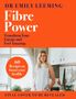 DR EMILY LEEMING, Fibre Power: Transform Your Energy. 60 Recipes. Bild: Frau in Küche., Buch