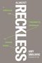 Text: "ALMOST RECKLESS" zentriert, "A CREATIVE AND PRAGMATIC APPROACH TO TAKING RISKS" daneben, "AMY SMILOVIC FOUNDER OF TIBI" darunter. Grauer Hintergrund.