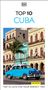 "TOP 10 CUBA. TOP 10 LISTS FOR YOUR PERFECT TRIP." Logo: DK. Oldtimer, bunte Kolonialgebäude, Palmen.