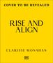 "COVER TO BE REVEALED. RISE AND ALIGN. CLARISSE MONAHAN." Gelber Hintergrund, minimalistisches Design., Buch