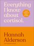 "EVERYTHING I KNOW ABOUT CORTISOL" von Hannah Alderson. Oben: "COVER TO BE REVEALED". Gelber Hintergrund, DK-Logo.