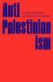 Text: "Anti Palestinianism" in großer blauer Schrift. Autoren: Saree Makdisi, Ussama Makdisi. Hintergrund in kräftigem Rot., Buch
