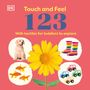 "Touch and Feel 123. With tactiles for toddlers to explore." Buntes Layout mit Hund, Gummistiefeln, Spielzeugautos, Fischen.