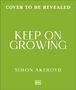 Text: "COVER TO BE REVEALED", "KEEP ON GROWING", "SIMON AKEROYD". Grüner Hintergrund. DK-Logo unten., Buch