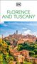 Text: "Florence and Tuscany". Oben Logo "DK". Unten eine malerische Stadtansicht mit historischen Gebäuden und üppiger Vegetation.
