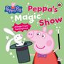 "Peppa Pig: Peppa's Magic Show. A Magic Finger Painting Book." Peppa hält einen Zylinder mit einem Hasen.