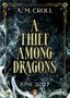 Titel: A Thief Among Dragons. Autor: A. M. Croll. Erscheinungsdatum: Juni 2027. Hintergrund: Rauch und dunkle Farben.
