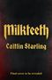 „Milkteeth“, „Caitlin Starling“, und „Final cover to be revealed“ in goldener Schrift auf dunklem Hintergrund.