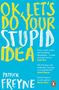 Patrick Freyne: OK, Let's Do Your Stupid Idea, Buch