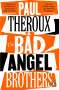 Paul Theroux: The Bad Angel Brothers, Buch