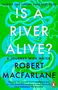 Robert Macfarlane: Is a River Alive?, Buch