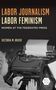 Victoria Grieve: Labor Journalism, Labor Feminism, Buch, Buch