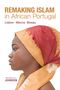 Michelle Johnson: Remaking Islam in African Portugal: Lisbonâ "meccaâ "bissau, Buch