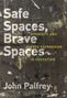 John Palfrey: Safe Spaces, Brave Spaces, Buch