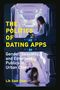 Lik Sam Chan: The Politics of Dating Apps, Buch