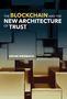 "The Blockchain and the New Architecture of Trust" von Kevin Werbach. Quadratische Formen in Blau und Gold.