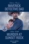 Debra Webb: Maverick Detective Dad / Murder At Sunset Rock, Buch