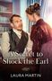 „A Secret to Shock the Earl“ von Laura Martin. Ein Mann in einem viktorianischen Outfit sieht eine Frau an.