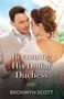 Bronwyn Scott: Becoming His Dollar Duchess, Buch
