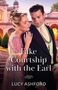 "Fake Courtship with the Earl. Lucy Ashford." Ein Paar in historischer Kleidung vor einem eleganten Gebäude., Buch