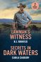 "2 Books in One". "Lawman's Witness" von B.J. Daniels und "Secrets in Dark Waters" von Carla Cassidy. Ein Cowboy steht vor einer Landschaft.