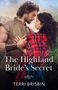 "The Highland Bride’s Secret" und "Terri Brisbin". Ein Paar in inniger Umarmung, umgeben von einer schottischen Landschaft., Buch