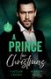 „2 BOOKS IN ONE“, „A PRINCE for Christmas“, „CAITLIN CREWS“, „MAISEY YATES“. Ein ernster Mann im Anzug vor grünem Hintergrund.