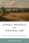 "Ethics, Politics, and Natural Law: Principles for Human Flourishing" von Melissa Moschella. Illustration: Landschaft mit Feldarbeitern., Buch