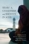 Arskal Salim: Shari´a, Citizenship, and Identity in Aceh, Buch, Buch