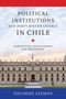 Text: "Political Institutions and Party System Change in Chile: Competition, Realignment, and Breakdown." Unten ein Gebäude., Buch