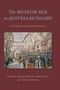 Matthew Rampley: The Museum Age in Austria-Hungary, Buch