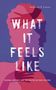 Stephanie R. Larson: What It Feels Like, Buch