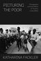 Text: "PICTURING THE POOR. Photography and the Politics of Poverty in the 1960s. KATHARINA FACKLER." Foto: Gruppe Menschen, Polizisten., Buch
