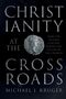 Michael J Kruger: Christianity at the Crossroads, Buch