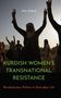 Titel: "Kurdish Women's Transnational Resistance", Untertitel: "Revolutionary Politics in Everyday Life", Nisa Göksel. Im Hintergrund feiern Menschen., Buch