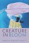 Text: "CREATURE IN BLOOM poems REBEKAH DENISON HEWITT". Eine Figur hält ein großes Blatt, im Hintergrund helle Farben., Buch
