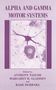 Anthony Taylor: Alpha and Gamma Motor Systems, Buch