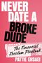 Pattie Ehsaei: Never Date a Broke Dude, Buch