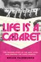 "Life Is a Cabaret" in großen rosa Buchstaben. Vielseitige Schwarz-Weiß-Collage mit Gesichtern, Beinen und Maschinenteilen., Buch