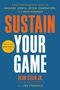 SUSTAIN YOUR GAME. Autor: Alan Stein Jr. Mit Jon Sternfeld. Tipps für Stressbewältigung, Stagnation vermeiden, Burnout besiegen., Buch