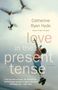 Catherine Ryan Hyde: Love in the Present Tense, Buch