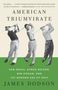 James Dodson: American Triumvirate, Buch