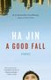Ha Jin: A Good Fall, Buch