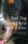 Martin Kihn: Bad Dog, Buch
