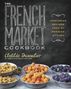 Clotilde Dusoulier: The French Market Cookbook, Buch