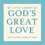 Sally Lloyd-Jones: My Little Library of God's Great Love, Diverse